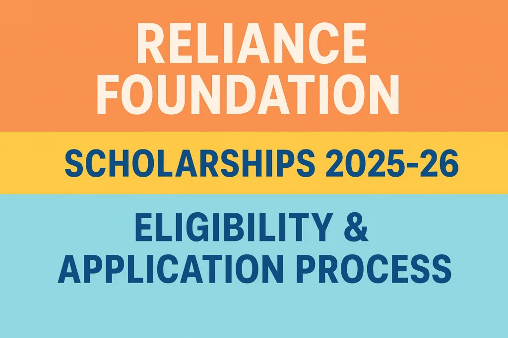 Reliance Foundation Scholarships 2025-26 Eligibility & Application Process